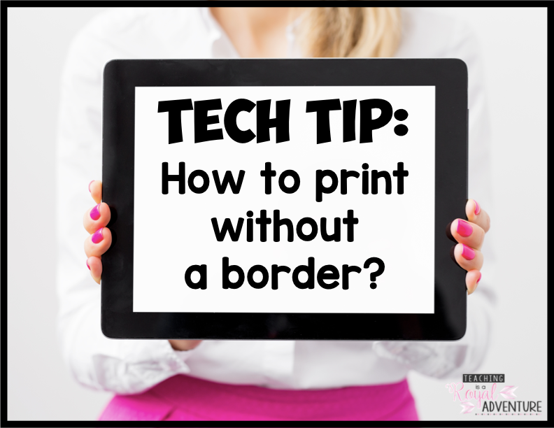 Tech Tip: How to Print Without A Border