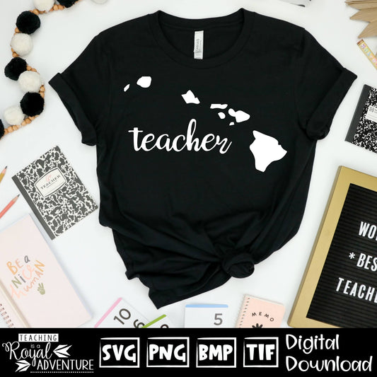 Hawaii Teacher SVG, teacher Svg, teacher state Svg, teacher shirt Svg, teacher Png, Digital Download Files, Sublimation Designs