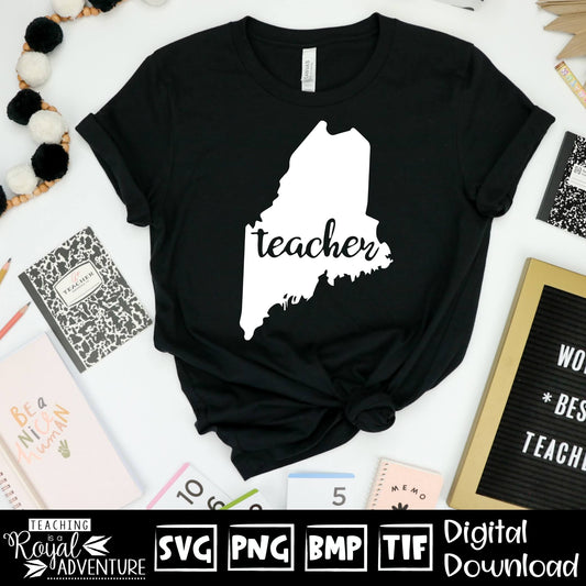 Maine Teacher SVG, teacher Svg, teacher state Svg, teacher shirt Svg, teacher Png, Digital Download Files, Sublimation Designs